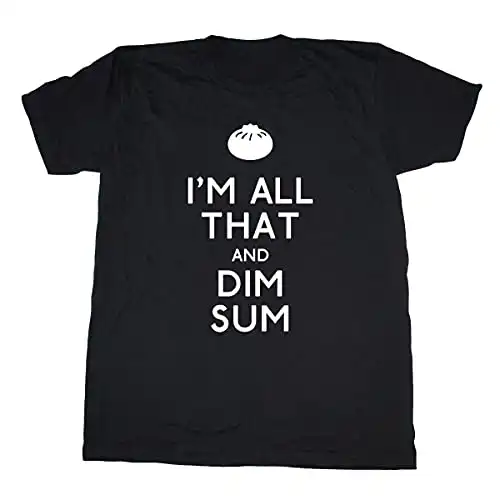 I'm All That and Dim Sum